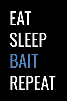 Book cover for Eat Sleep Bait Repeat