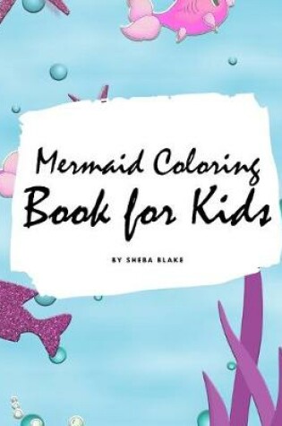 Cover of Mermaid Coloring Book for Kids (Large Softcover Coloring Book for Children)