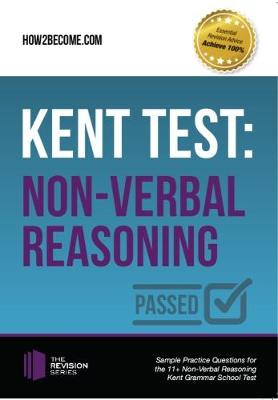 Book cover for Kent Test: Non-Verbal Reasoning - Guidance and Sample Questions and Answers for the 11+ Non-Verbal Reasoning Kent Test