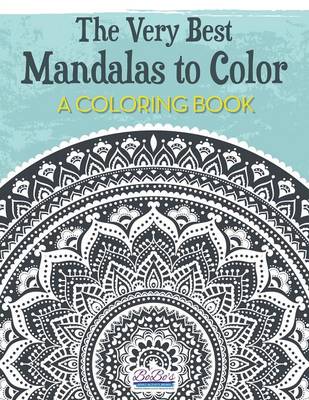 Book cover for The Very Best Mandalas to Color, a Coloring Book
