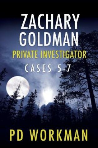 Cover of Zachary Goldman Private Investigator Cases 5-7