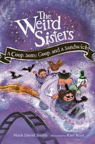 Cover of Weird Sisters: A Coop, Some Goop, and a Sandwich
