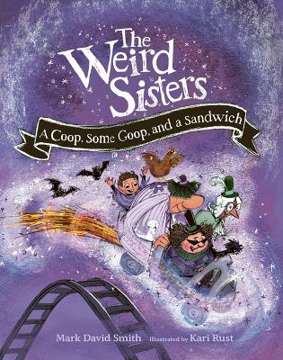 Book cover for Weird Sisters: A Coop, Some Goop, and a Sandwich