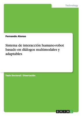 Book cover for Sistema de interaccion humano-robot basado en dialogos multimodales y adaptables