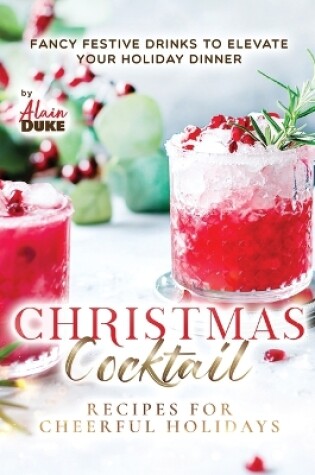 Cover of Christmas Cocktail Recipes for Cheerful Holidays