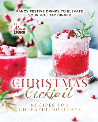 Book cover for Christmas Cocktail Recipes for Cheerful Holidays