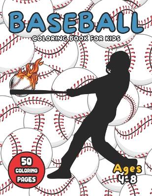 Cover of Baseball Coloring Book for Kids Ages 4-8