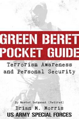 Cover of Green Beret Pocket Guide to Terrorism Awareness and Personal Security