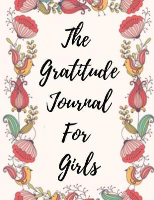 Book cover for The Gratitude Journal For Girls