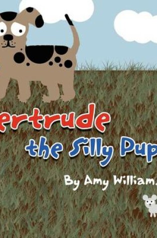 Cover of Gertrude the Silly Puppy
