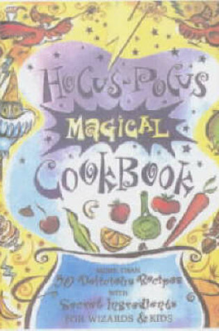Cover of The All-purpose Hocus-pocus Magical Notion and Potion Cookbook