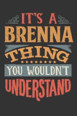 Book cover for Its A Brenna Thing You Wouldnt Understand