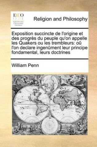 Cover of Exposition Succincte de L'Origine Et Des Progres Du Peuple Qu'on Appelle Les Quakers Ou Les Trembleurs