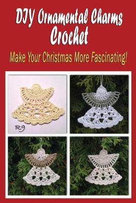 Book cover for DIY Ornamental Charms Crochet