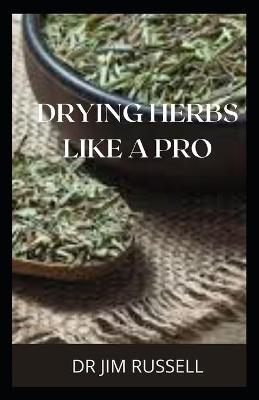 Book cover for Drying Herbs Like a Pro