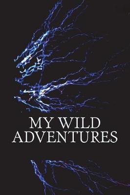 Book cover for My Wild Adventures