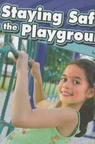 Cover of Staying Safe on the Playground