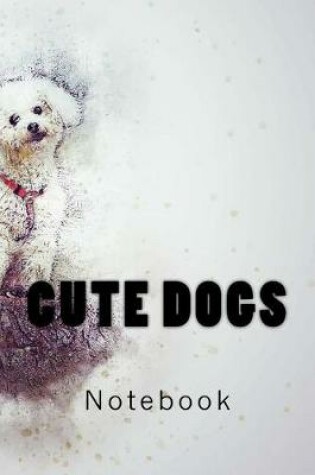 Cover of Cute Dogs Notebook