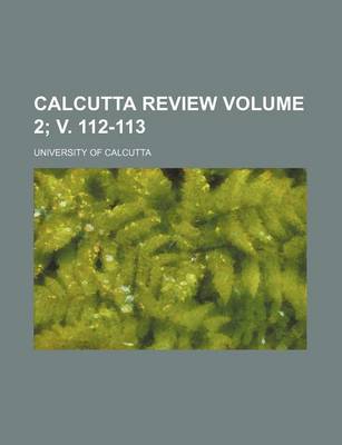 Book cover for Calcutta Review Volume 2; V. 112-113