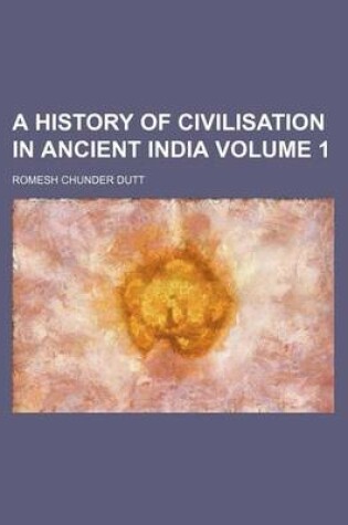 Cover of A History of Civilisation in Ancient India Volume 1