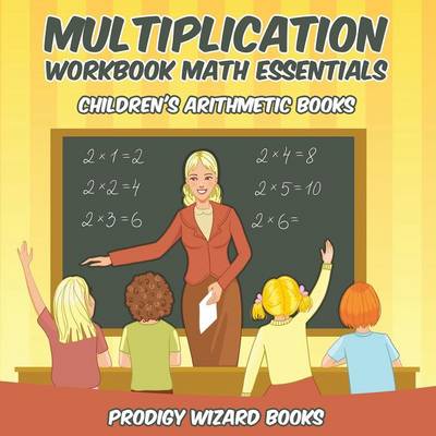 Book cover for Multiplication Workbook Math Essentials Children's Arithmetic Books