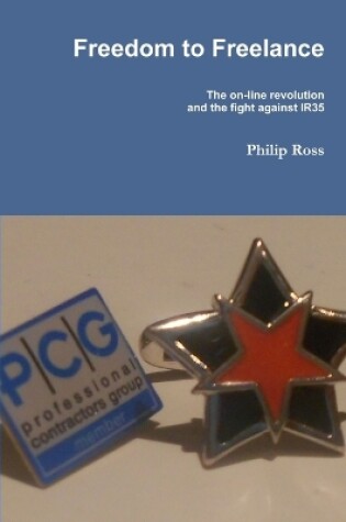 Cover of Freedom to Freelance...The Fight Against IR35