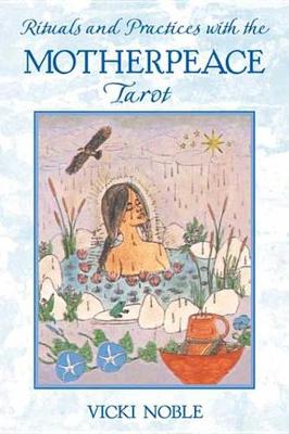 Book cover for Rituals and Practices with the Motherpeace Tarot
