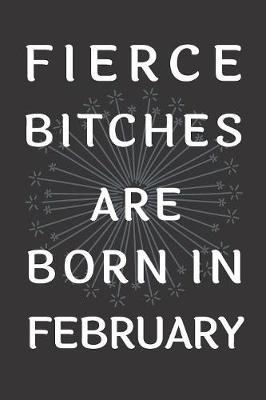 Book cover for Fierce Bitches Are Born In February