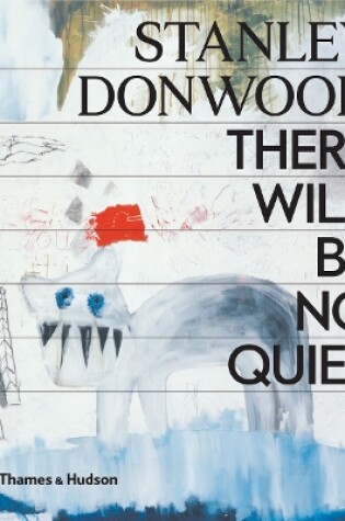 Cover of Stanley Donwood: There Will Be No Quiet