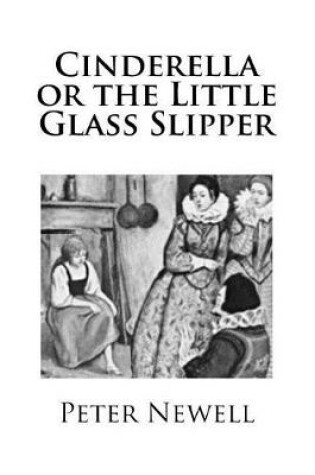 Cover of Cinderella or the Little Glass Slipper