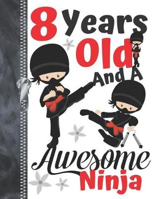 Book cover for 8 Years Old And A Awesome Ninja