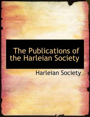 Book cover for The Publications of the Harleian Society