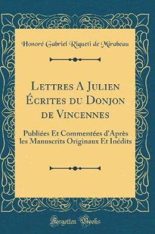 Cover of Lettres a Julien Ecrites Du Donjon de Vincennes