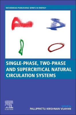 Book cover for Single-phase, Two-phase and Supercritical Natural Circulation Systems