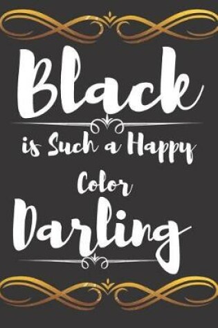 Cover of Black Is Such a Happy Color Darling