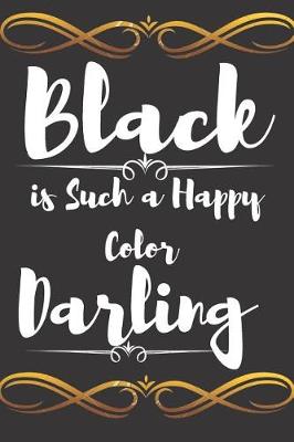 Book cover for Black Is Such a Happy Color Darling