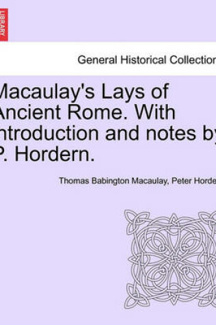 Cover of Macaulay's Lays of Ancient Rome. with Introduction and Notes by P. Hordern.
