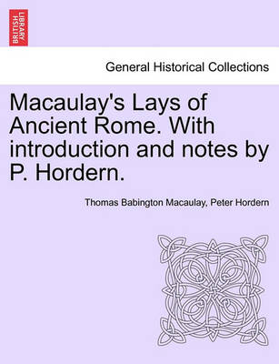 Book cover for Macaulay's Lays of Ancient Rome. with Introduction and Notes by P. Hordern.