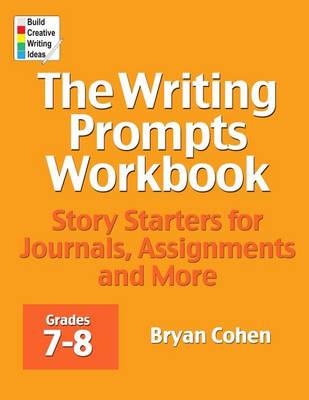 Book cover for The Writing Prompts Workbook, Grades 7-8