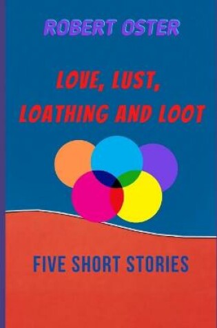 Cover of Love, Lust, Loathing & Loot