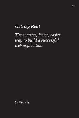 Book cover for Getting Real: The Smarter, Faster, Easier Way to Build a Successful Web Application
