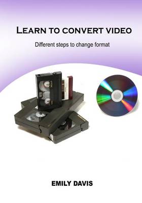 Book cover for Learn to Convert Video