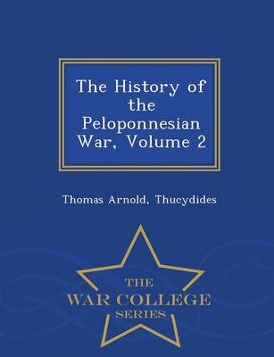 Book cover for The History of the Peloponnesian War, Volume 2 - War College Series