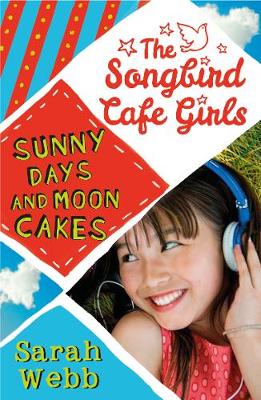 Cover of Sunny Days and Moon Cakes (The Songbird Cafe Girls 2)