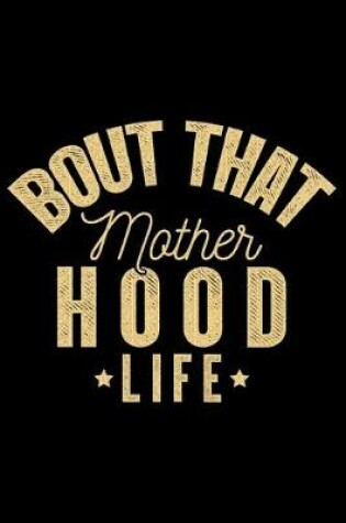 Cover of Bout That Motherhood Life