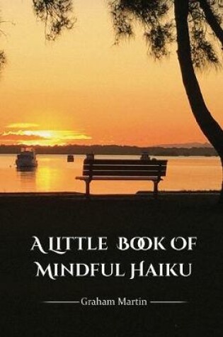 Cover of A Little Book of Mindful Haiku