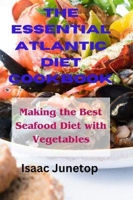 Book cover for The Essential Atlantic Diet Cookbook