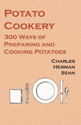 Book cover for Potato Cookery - 300 Ways of Preparing and Cooking Potatoes