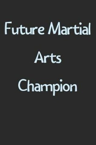 Cover of Future Martial Arts Champion