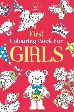 Cover of First Colouring Book For Girls